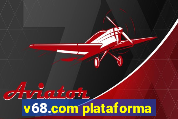 v68.com plataforma