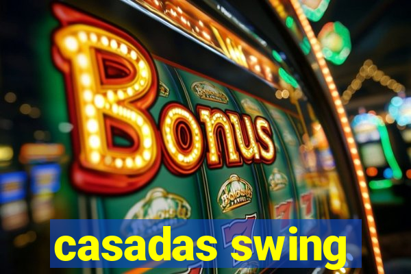 casadas swing