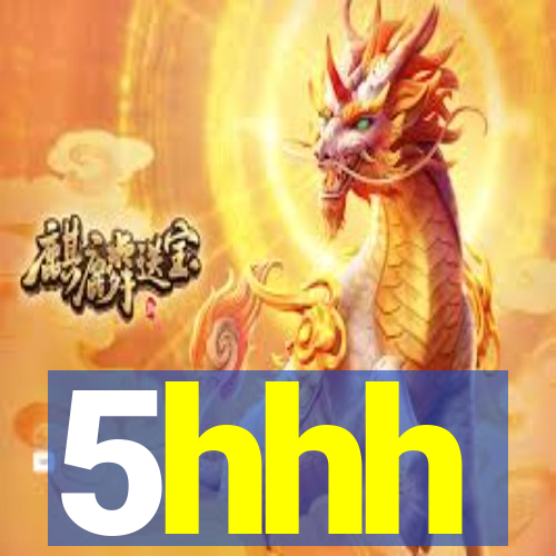 5hhh