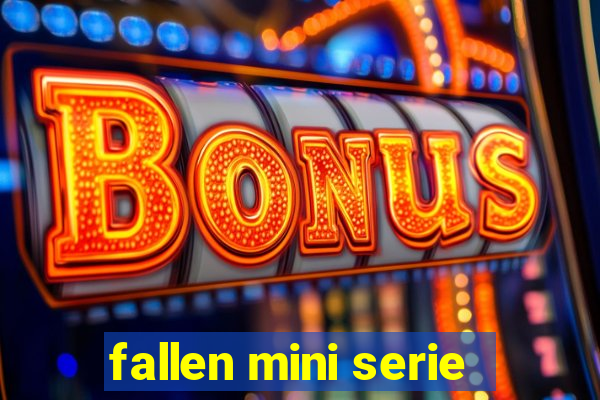 fallen mini serie