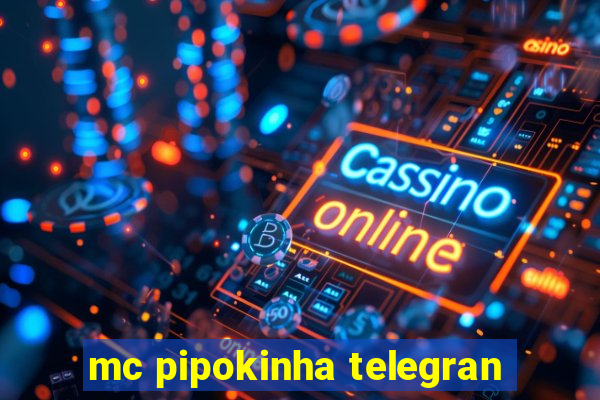 mc pipokinha telegran