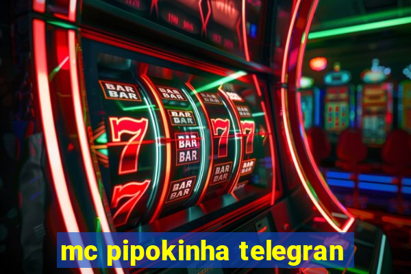 mc pipokinha telegran