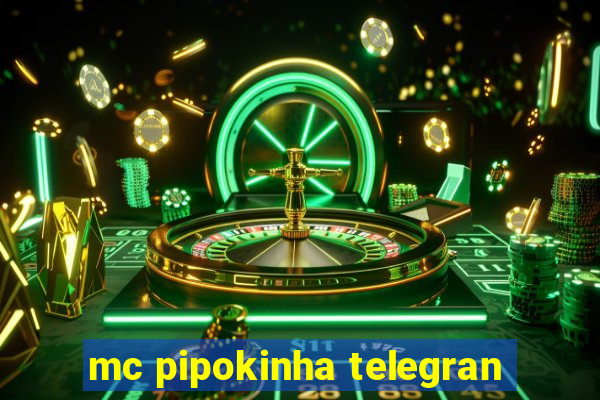 mc pipokinha telegran