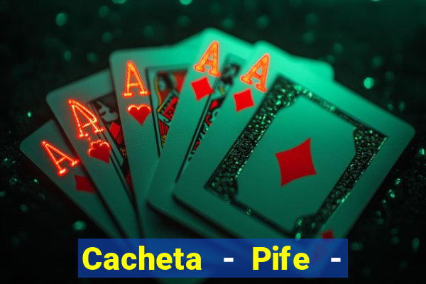 Cacheta - Pife - Jogo online