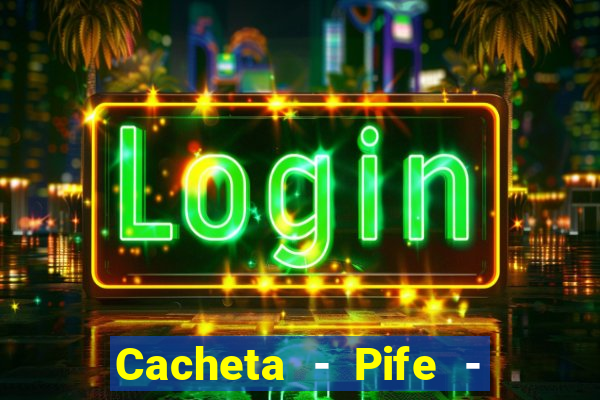 Cacheta - Pife - Jogo online