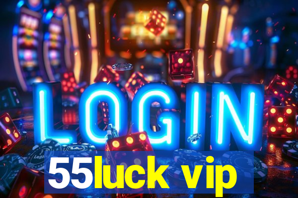 55luck vip