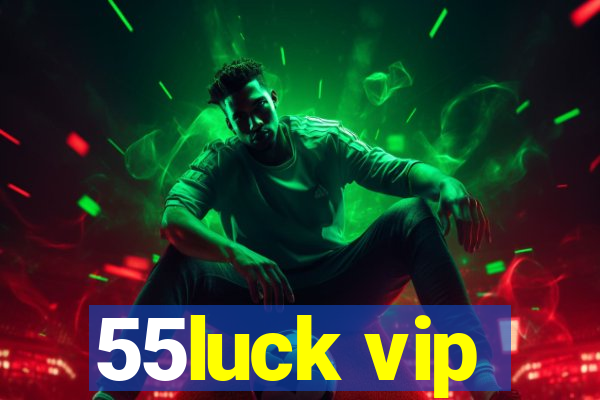 55luck vip