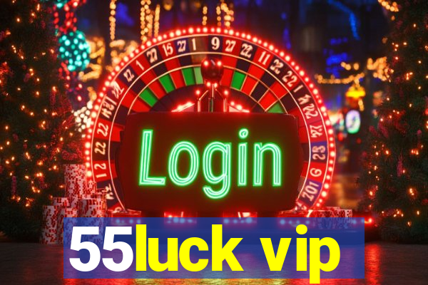 55luck vip