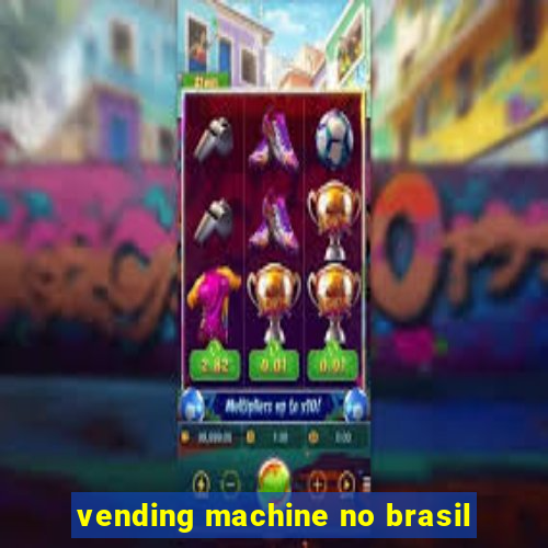 vending machine no brasil