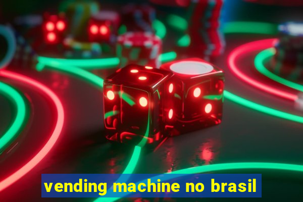 vending machine no brasil