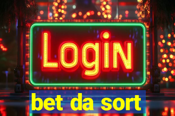 bet da sort