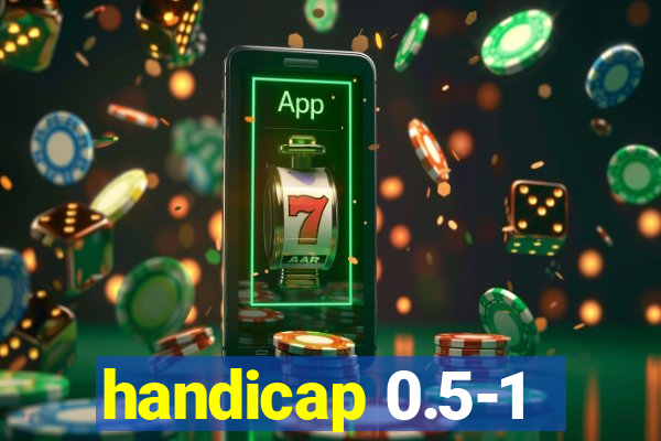 handicap 0.5-1