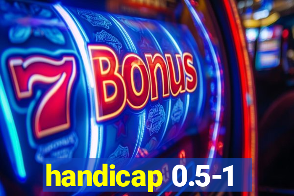 handicap 0.5-1