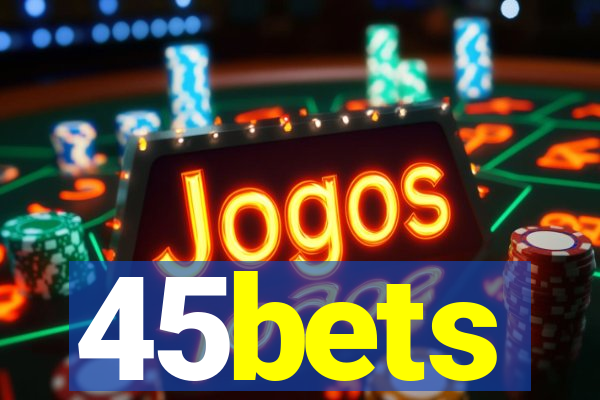 45bets