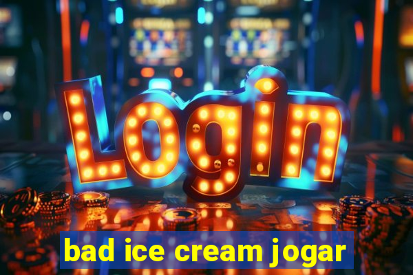 bad ice cream jogar