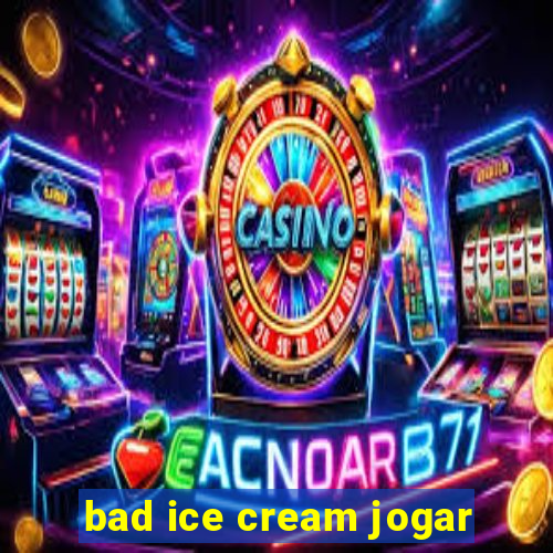 bad ice cream jogar