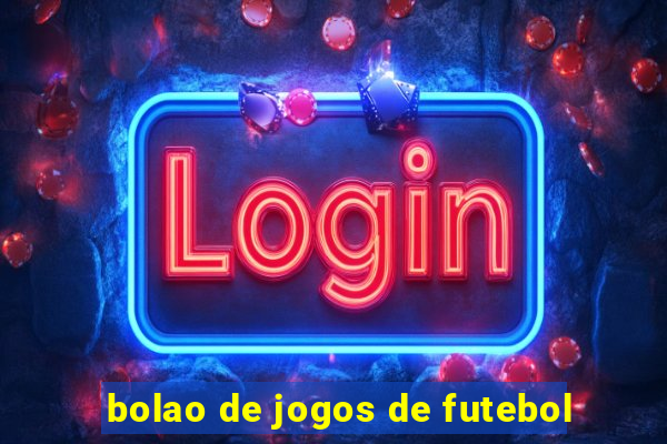 bolao de jogos de futebol