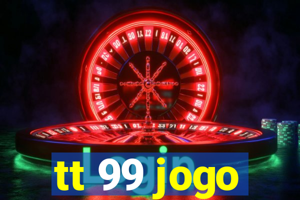 tt 99 jogo