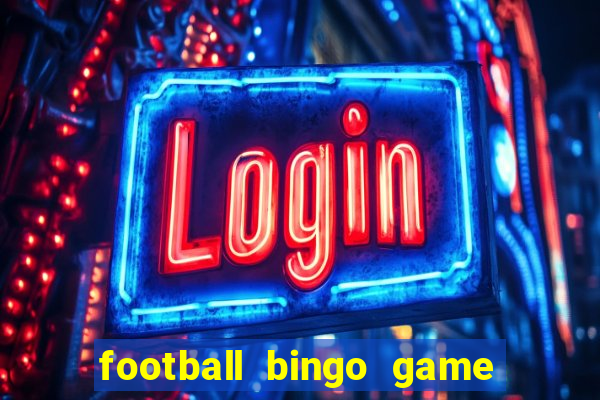 football bingo game - play now