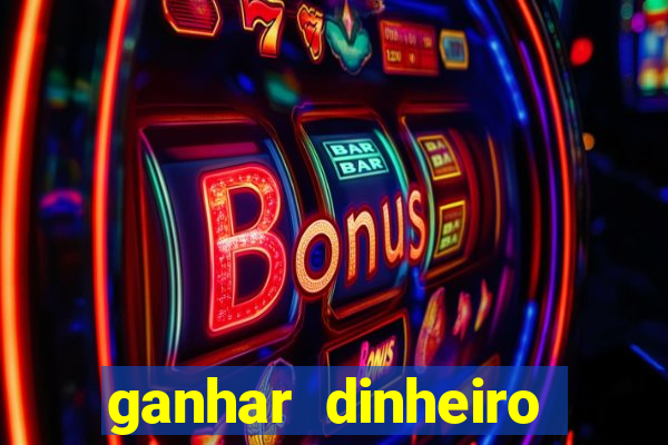 ganhar dinheiro jogando sem depositar