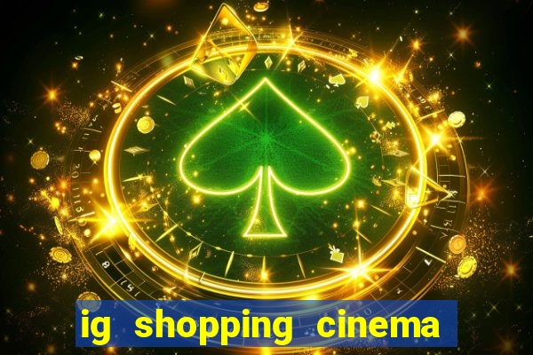 ig shopping cinema porto velho