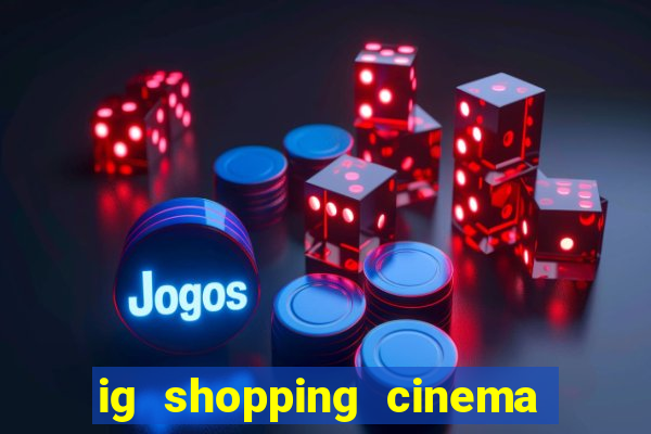 ig shopping cinema porto velho