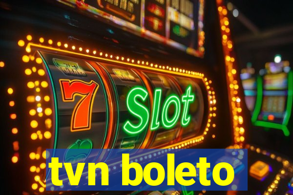 tvn boleto