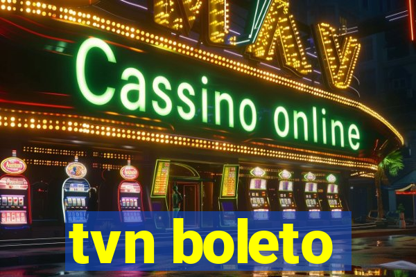 tvn boleto