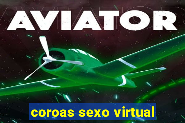 coroas sexo virtual