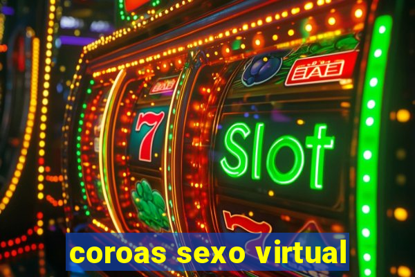 coroas sexo virtual