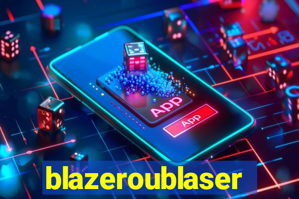 blazeroublaser