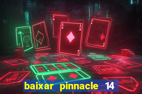 baixar pinnacle 14 via torrent