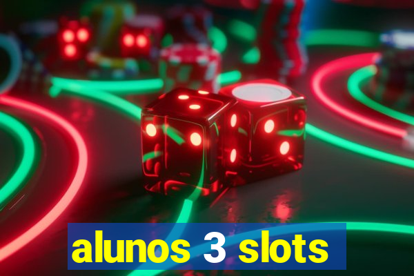 alunos 3 slots