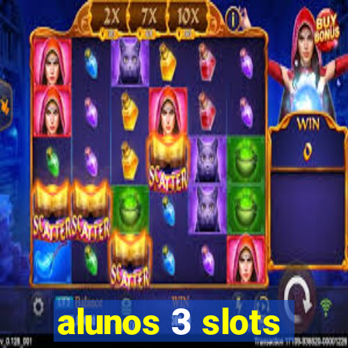 alunos 3 slots