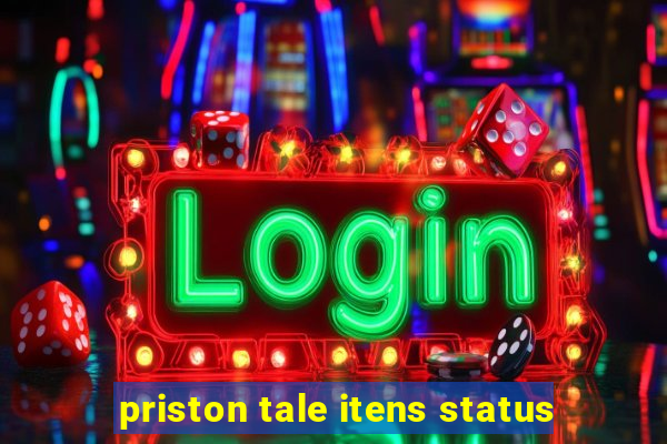 priston tale itens status