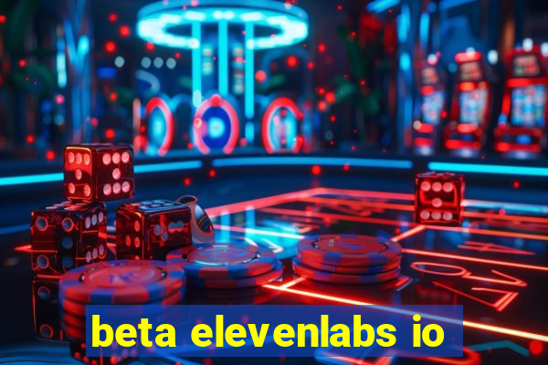 beta elevenlabs io