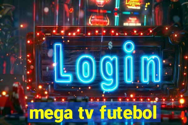 mega tv futebol