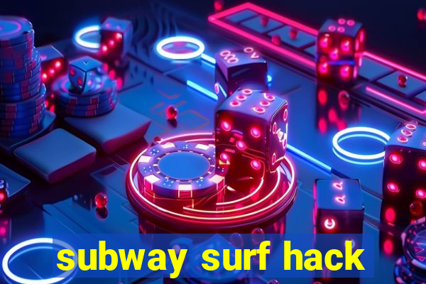 subway surf hack