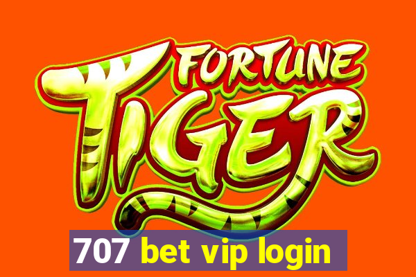 707 bet vip login