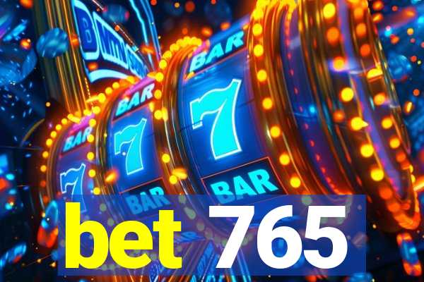 bet 765