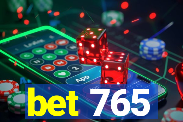 bet 765