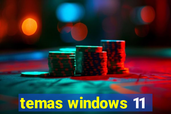 temas windows 11