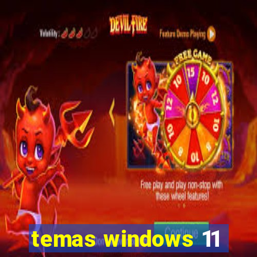 temas windows 11