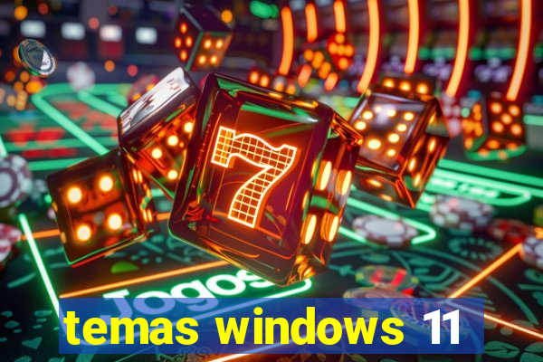 temas windows 11