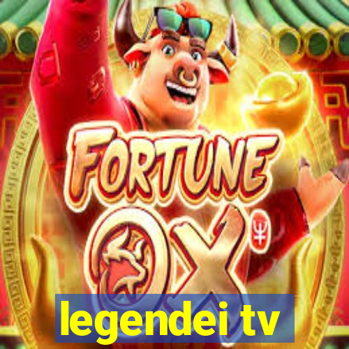 legendei tv