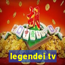 legendei tv