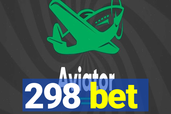 298 bet