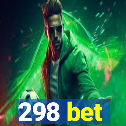 298 bet