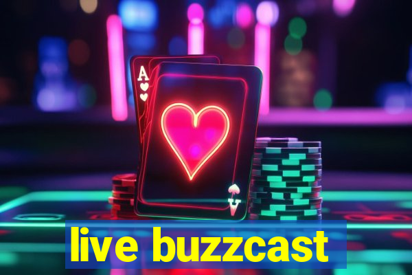 live buzzcast