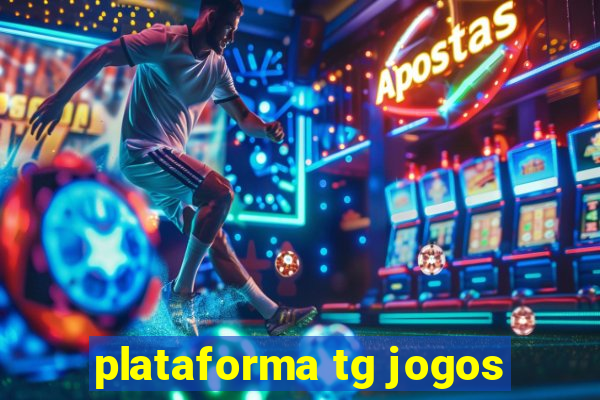 plataforma tg jogos